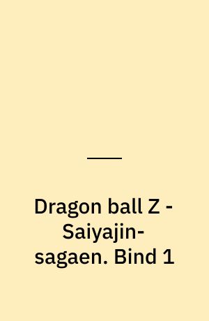 Dragon ball Z - Saiyajin-sagaen. Bind 1