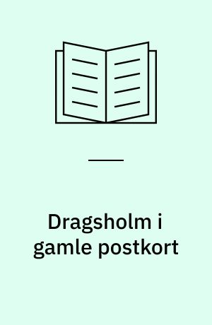 Dragsholm i gamle postkort