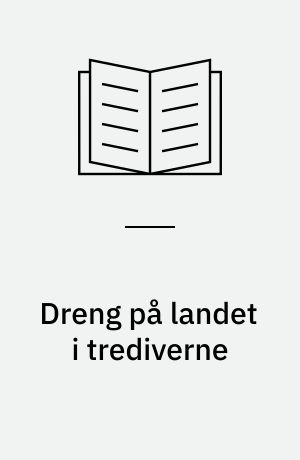 Dreng på landet i trediverne : barndomsoplevelser fra Hald ved Randers og Norddjursland