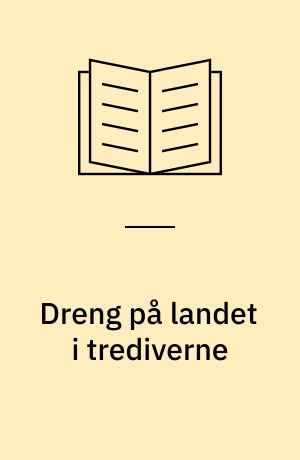 Dreng på landet i trediverne : barndomsoplevelser fra Hald ved Randers og Norddjursland