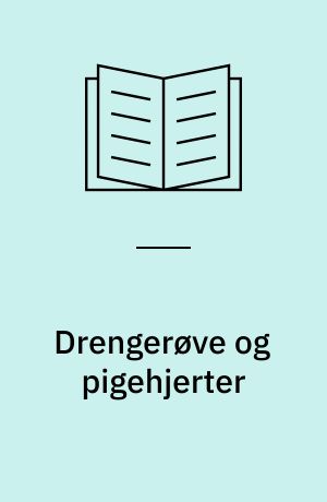 Drengerøve og pigehjerter