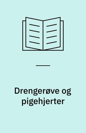 Drengerøve og pigehjerter
