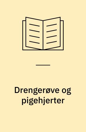 Drengerøve og pigehjerter