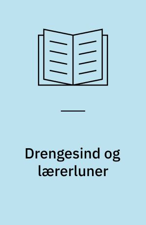 Drengesind og lærerluner : skoleliv i København i 20'erne