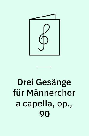 Drei Gesänge für Männerchor a capella, op., 90 : 1. Cita mors ruit : 2. Hyperion's Schicksalslied : 3. Vergiss