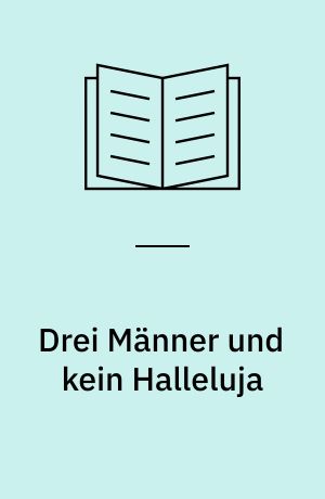 Drei Männer und kein Halleluja