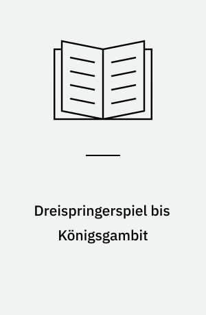 Dreispringerspiel bis Königsgambit