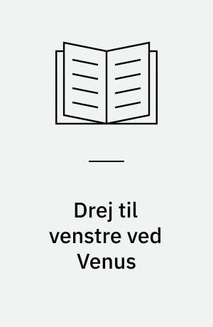 Drej til venstre ved Venus