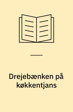 Drejebænken på køkkentjans