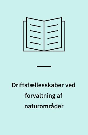 Driftsfællesskaber ved forvaltning af naturområder