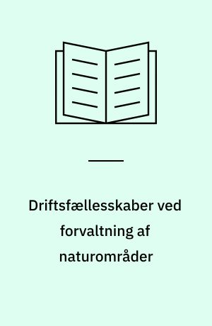 Driftsfællesskaber ved forvaltning af naturområder