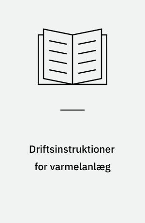 Driftsinstruktioner for varmelanlæg