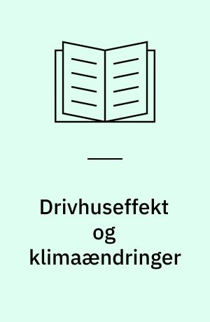 Drivhuseffekt og klimaændringer : notat til Trafikministeriet