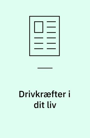 Drivkræfter i dit liv