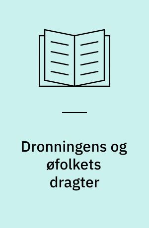 Dronningens og øfolkets dragter : en udstilling på Anne Hvides Gård 1998