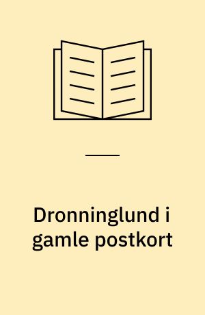 Dronninglund i gamle postkort