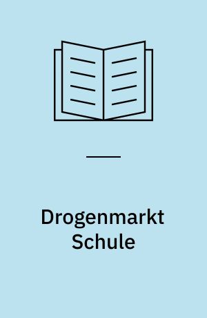 Drogenmarkt Schule : Drogen, Dealer, Konsumenten