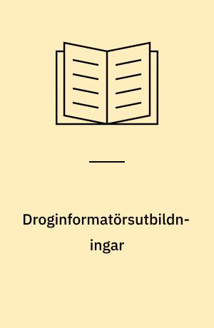 Droginformatörsutbildningar : kartläggning och ett praktiskt exempel