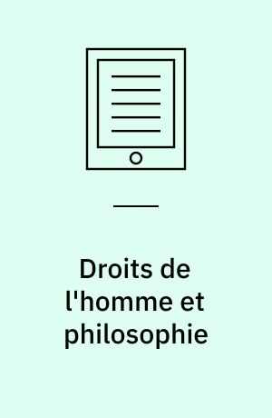 Droits de l'homme et philosophie : Une anthologie (1789-1914)