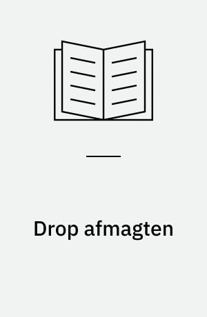 Drop afmagten : socialpædagogisk arbejde, De Unges Hus, Roskilde Amt