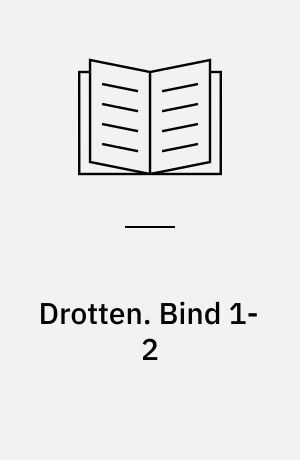 Drotten : historisk Roman fra det 14. Aarhundrede. Bind 1-2