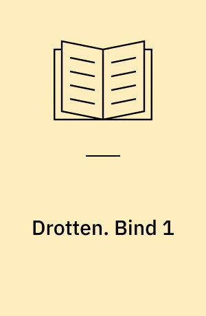 Drotten : historisk Roman fra det 14. Aarhundrede. Bind 1