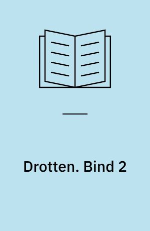 Drotten : historisk Roman fra det 14. Aarhundrede. Bind 2