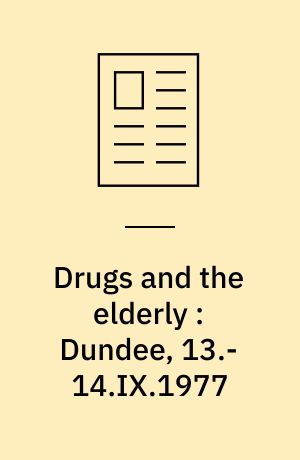 Drugs and the elderly : Dundee, 13.-14.IX.1977