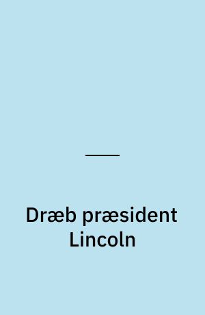 Dræb præsident Lincoln