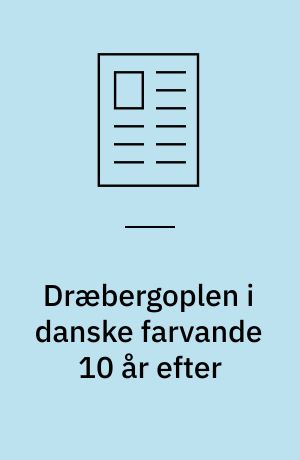 Dræbergoplen i danske farvande 10 år efter