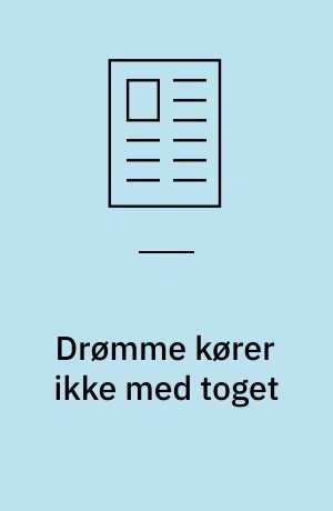 Drømme kører ikke med toget