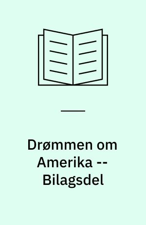Drømmen om Amerika : skal vi?, kan vi?, tør vi? : teoretisk og empirisk resultat af et studieprojekt -- Bilagsdel