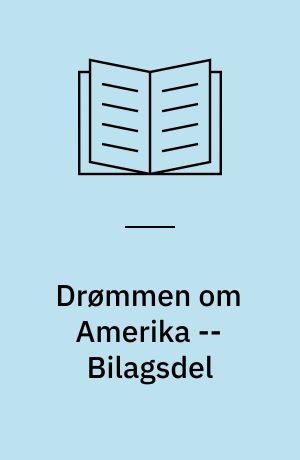 Drømmen om Amerika : skal vi?, kan vi?, tør vi? : teoretisk og empirisk resultat af et studieprojekt -- Bilagsdel