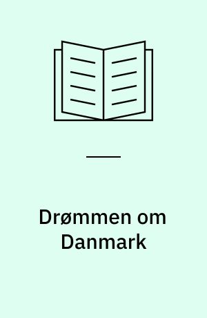Drømmen om Danmark : det danske Flensborgs blomstring og fald 1830-1875