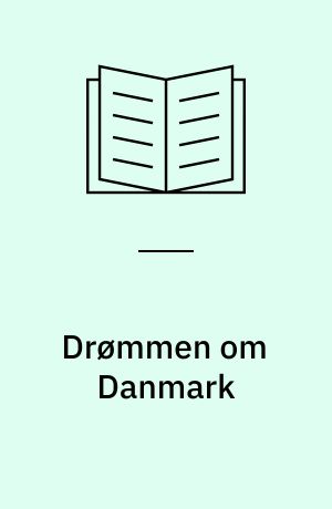 Drømmen om Danmark : det danske Flensborgs blomstring og fald 1830-1875