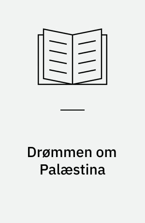 Drømmen om Palæstina : et problem for hele verden