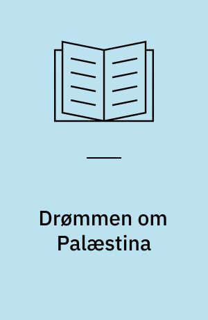 Drømmen om Palæstina : et problem for hele verden