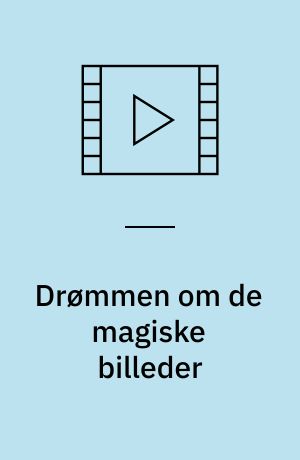 Drømmen om de magiske billeder