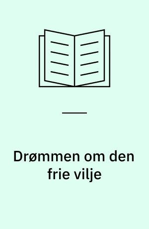 Drømmen om den frie vilje