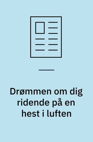 Drømmen om dig ridende på en hest i luften: Lykkefølelsen