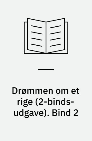 Drømmen om et rige. Bind 2