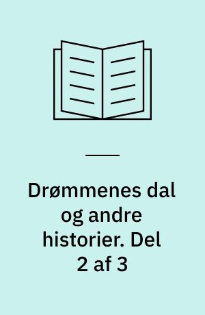 Drømmenes dal og andre historier. Del 2 af 3 (Stor skrift)