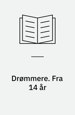 Drømmere. Fra 14 år