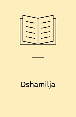 Dshamilja : Erzählung