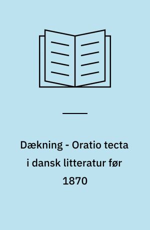 Dækning - Oratio tecta i dansk litteratur før 1870