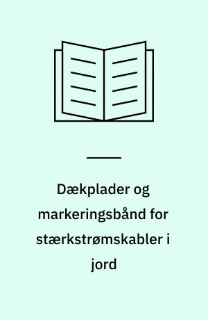 Dækplader og markeringsbånd for stærkstrømskabler i jord