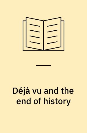 Déjà vu and the end of history