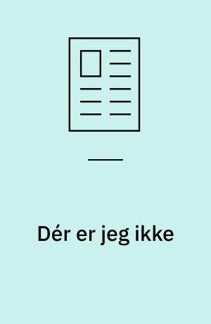 Dér er jeg ikke