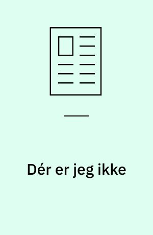 Dér er jeg ikke