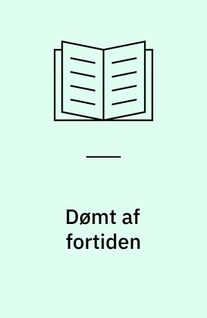 Dømt af fortiden